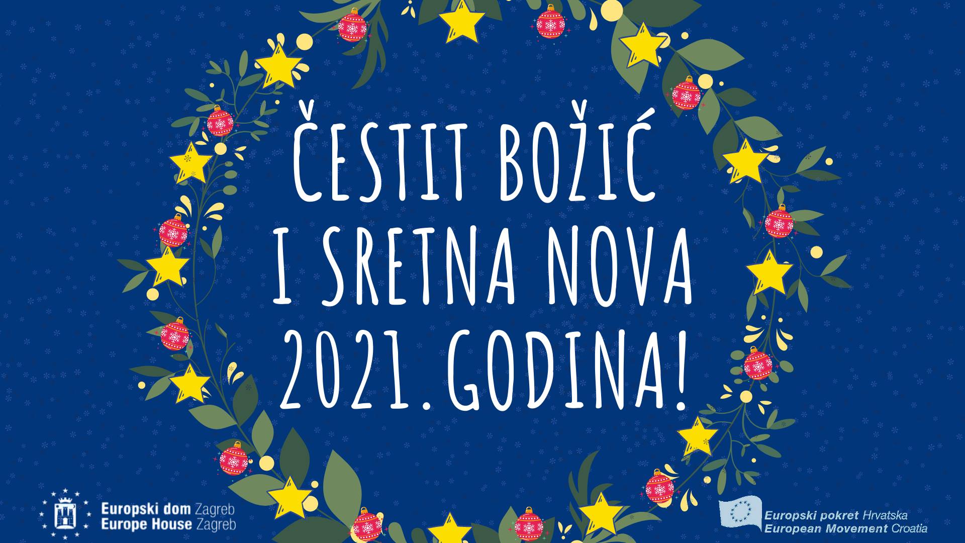 Europski dom Zagreb i Europski pokret Hrvatska Vam žele čestit Božić i sretnu i uspješnu Novu 2021. godinu!